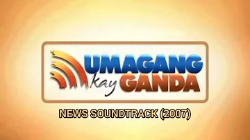 UMAGANG KAY GANDA: NEWS SOUNDTRACK (2007)