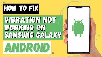 How To Fix Vibration Not Working on Samsung Galaxy | Check Vibration Sensor In Android Phones