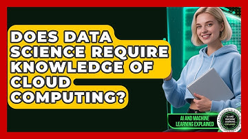 Does Data Science Require Knowledge of Cloud Computing? | AI and Machine Learning Explained News
