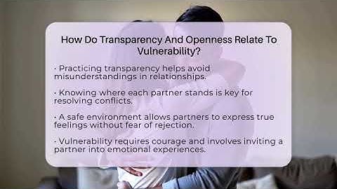 How Do Transparency And Openness Relate To Vulnerability? - The Love Workshop