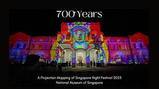 700 Years Projection Mapping for Singapore Night Festival (SNF) 2023