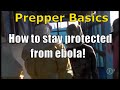 Prepper Basics: How to Stay Protected From Ebola