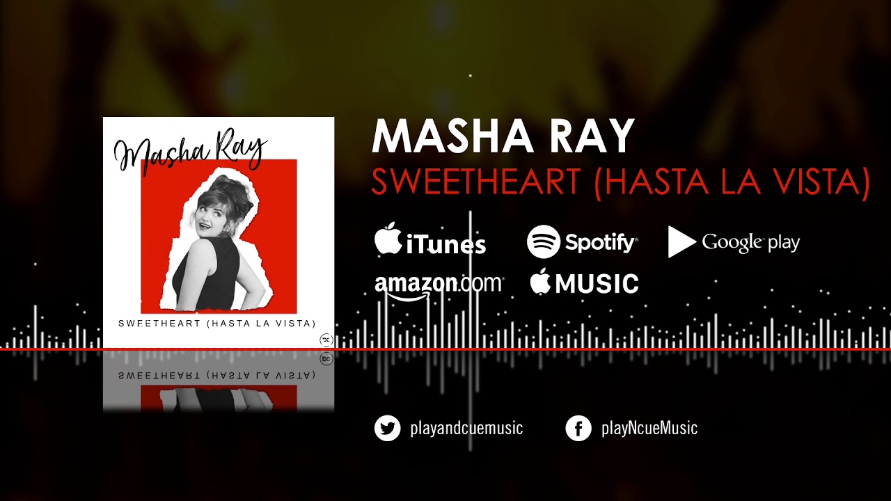 Masha Ray - Sweetheart (Hasta La Vista)