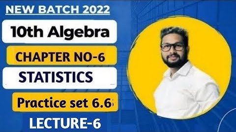 10th Maths 1 | Chapter 6 | Statistics | Practice Set 6.6 | Lecture 6 | Maharashtra Board |