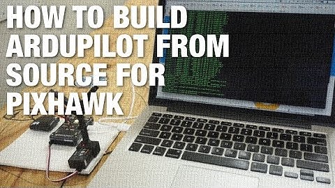How to Build ArduPilot Source Code for Pixhawk