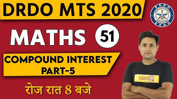 DRDO MTS /DP HEAD CONSTABLE 2020 || Maths || By Manjeet sir || Class 51 || Compound Interest-5
