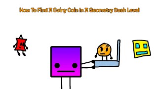 How To Find Coiny Coins In A Geometry Dash Level (This Is A Joke Don’t Take It So Seriously)