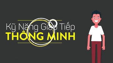 Kỹ năng giao tiếp thông minh - Nguyễn Hoàng Khắc Hiếu