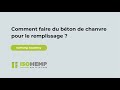 Comment faire du bton de chanvre pour le remplissage 