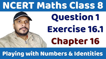 NCERT Maths Class 8 Chapter 16 Exercise 16.1 Question 1 | Playing With Numbers