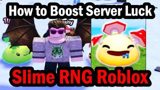 How to Boost Server Luck in Slime RNG Roblox