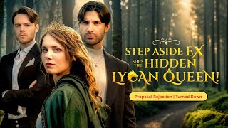 Step Aside Ex: She’s The Hidden Lycan Queen!