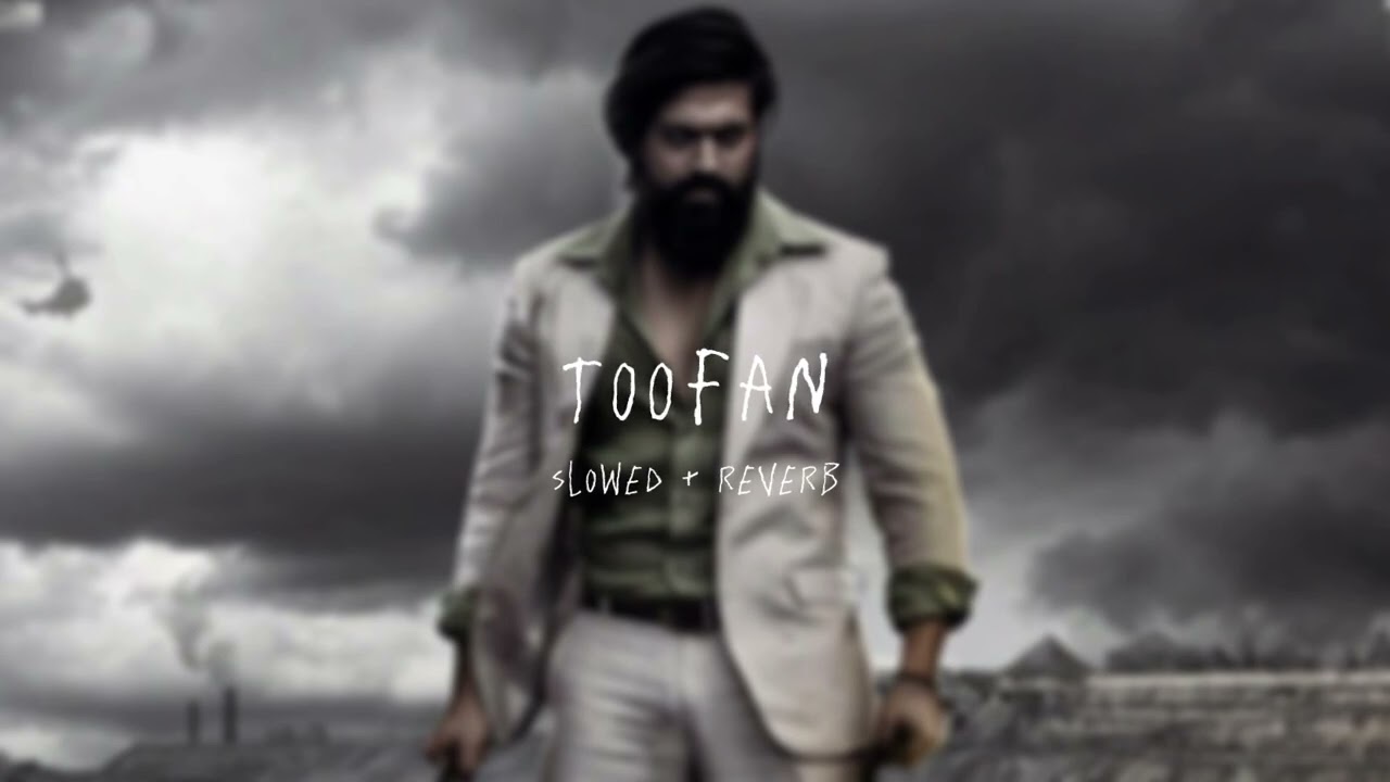 Toofan   slowed  reverb From KGF Chapter 2   Tamil