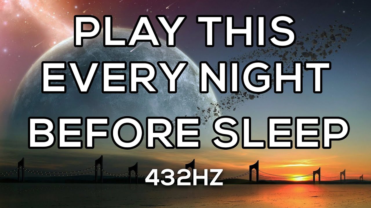 Play This Every Night For A Deep Sleep 💤 Sleep Music 432Hz Frequency 💤 ...