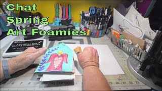 Chat * Spring * My Private Parade * Art Foamies