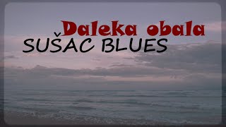 Daleka Obala - Sušac blues (Official Lyric Video) chords