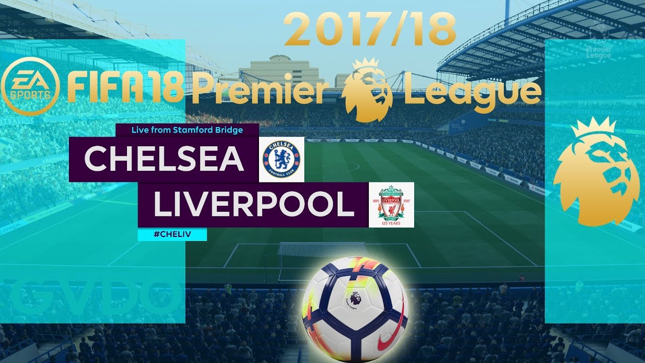 FIFA 18 Chelsea vs Liverpool | Premier League 2017/18 | PS4 Full Match