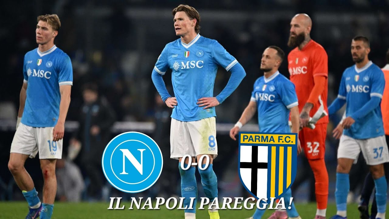 NAPOLI-PARMA 0-0‼️ IL NAPOLI CONTINUA A PAREGGIARE‼️
