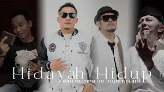 Hidayah Hidup - Henky Thelawyer Feat Pepeng Setia Band ( Official Music Video)