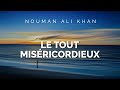 Nouman ali khan  le tout misricordieux