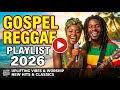 Christian Reggae Worship Experience 2026 | Deep Gospel Songs for Faith, Healing and Hope