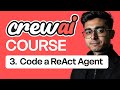 Part 3 - Code your first AI Agent | ReAct Agent | Master CrewAI Course