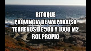 Ritoque - Valparaíso V Región Terrenos de 500 y 1000m2 con Rol Propio