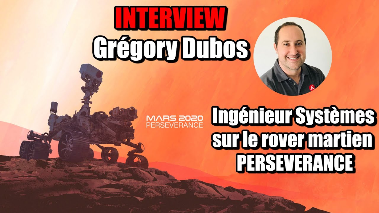 🔴 EN DIRECT INTERVIEW DE GRÉGORY DUBOS (Ingénieur Systèmes du rover martien Perseverance)