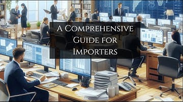 A Comprehensive Guide for Importers