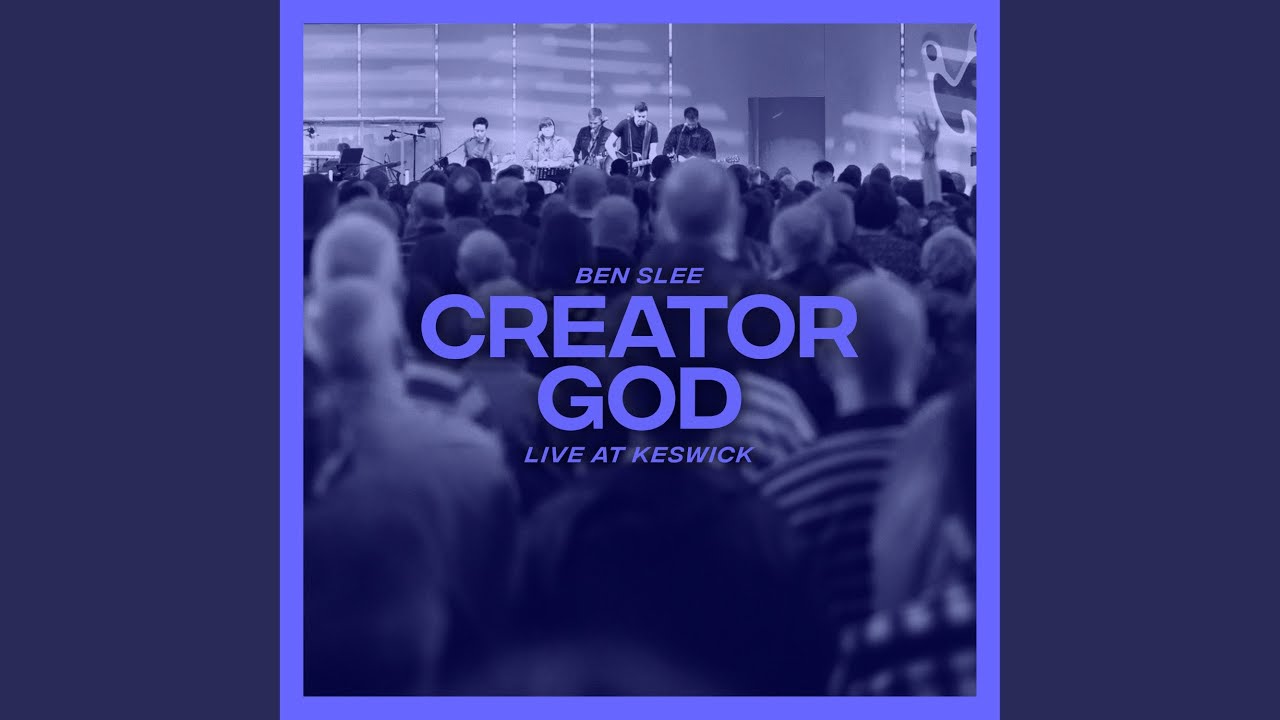 Creator God (Live At Keswick)