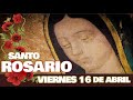 El SANTO ROSARIO de hoy VIERNES 🌹 16 de Abril del 2021 (Misterios DOLOROSOS)