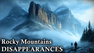 The Unsolved Rocky Mountains Mysteries: 12 Hikers Went Missing and Were Never Found Wealth