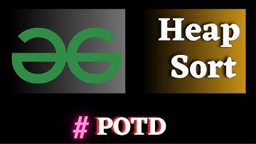 #29 POTD gfg, Heap Sort algorithm and java code | Puneet Kumar IIITD