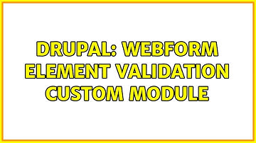Drupal: Webform element validation custom module