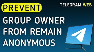 How To Prevent Group Owner From Remain Anonymous On Telegram Web On PC (New Update)