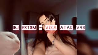 Dj Est3m - VIXA ATAK V43