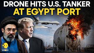 US-Iran War LIVE: Massive Blast At Egypt's Damietta Port After Drone Hits US Tanker | WION