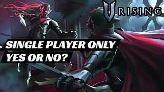 Is V RISING any good as Single Player game?
