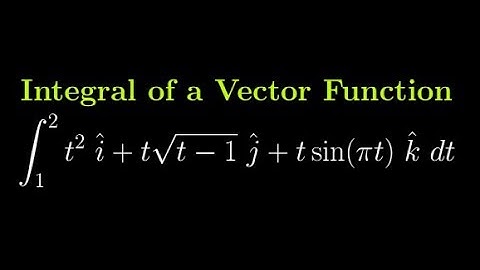 Integral of a Vector Function