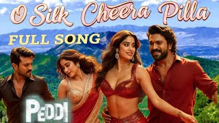 Download Lagu Peddi Love Song | Peddi Second Single | O Silk Cheera Pilla | Ram Charan |Janhvi Kapoor |AR Rahman MP3