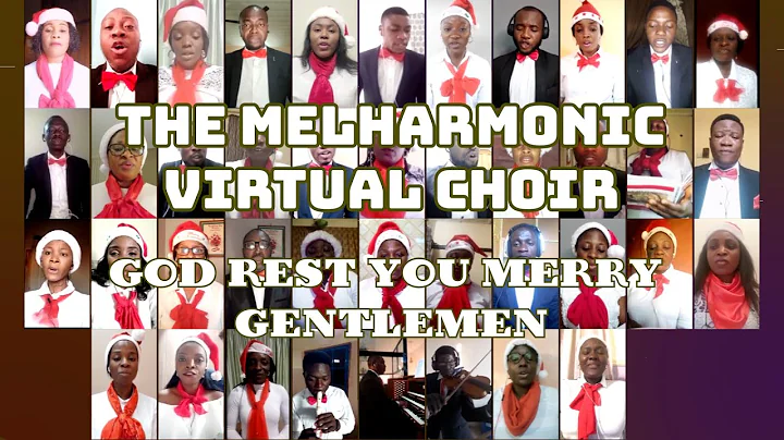 "God Rest You Merry Gentlemen" by The Melharmonic Virtual Choir directed by Chibuike N. Onyesoh