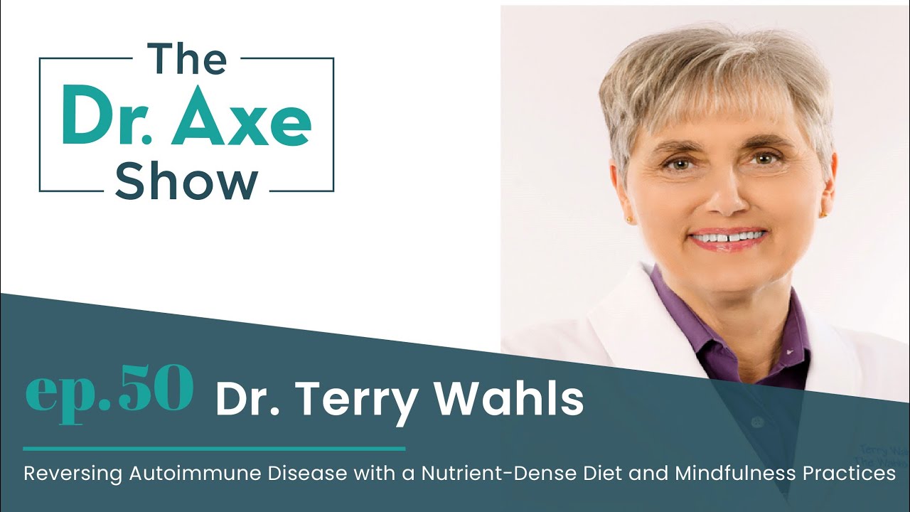 Reversing Autoimmune Disease with Diet & Mindfulness | The Dr. Axe Show ...