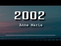 Anne-Marie - 2002 (Lyrics Video)
