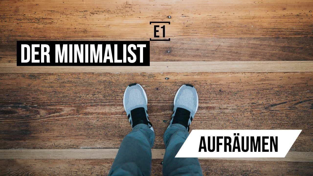 Der Minimalist | Aufräumen