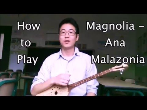 Magnolia - Ana Malazonia (song tutorial)