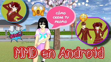 cómo crear tu propio MMD en android | parte 1/2 @sakura_san_play5312