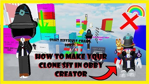 How to make your clone sit in Obby Creator (ROBLOX)