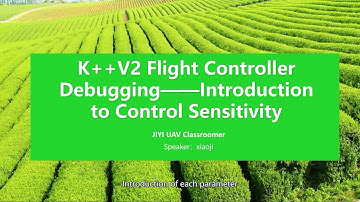 JIYI K++V2 Flight Controller Debugging-Introduction to control sensitivity