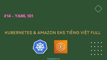 ✅ #14 | YAML K8s Manifest 101 | Cấu trúc YAML file và cách sử dụng