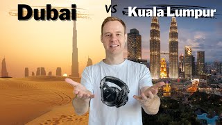 Dubai 🇦🇪 VS Kuala Lumpur 🇲🇾 (Which City is Better?)